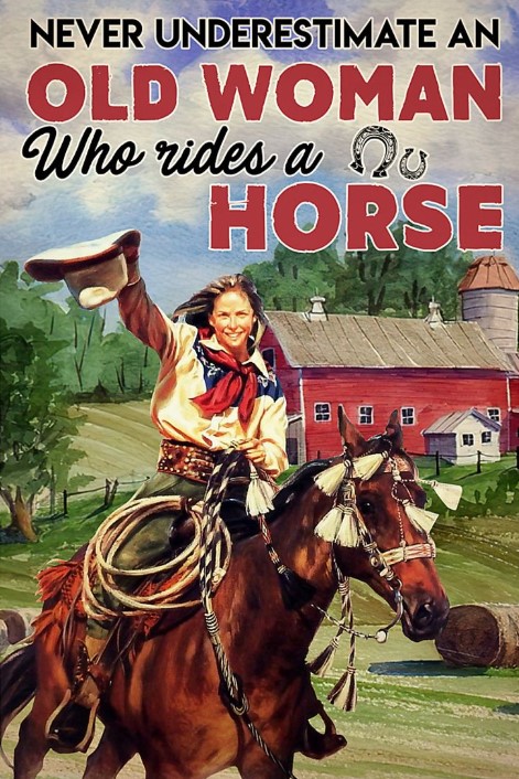 Never underestimate an old woman who ride a horse poster