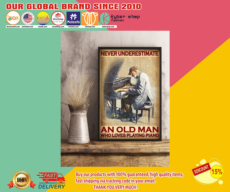 Neverunderstandanoldmanwholovesplayingpianoposter
