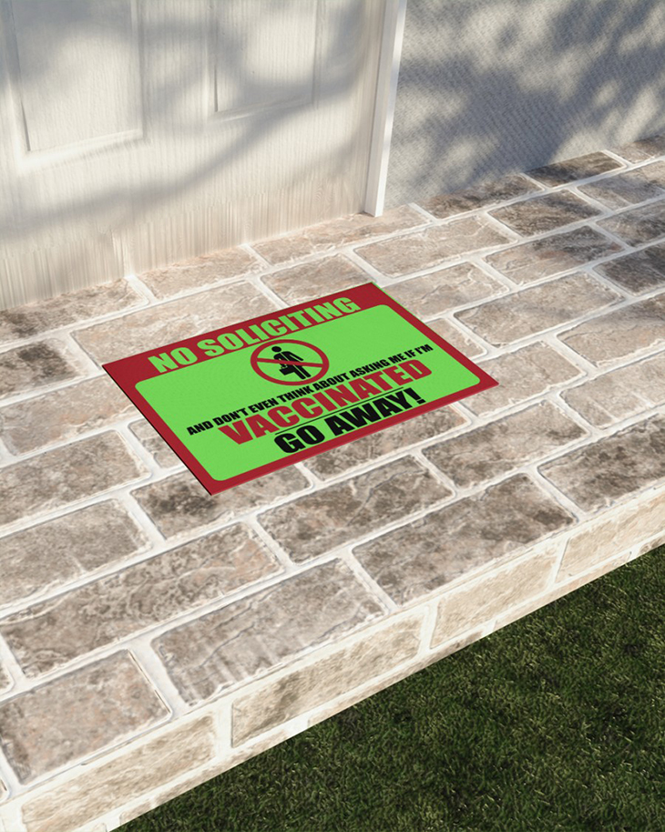 No Soliciting And Don't Even Think About Asking Me If Im Vaccinatied Go Away doormat 5 No Soliciting And Dont Even Think About Asking Me If Im Vaccinatied Go Away doormat8