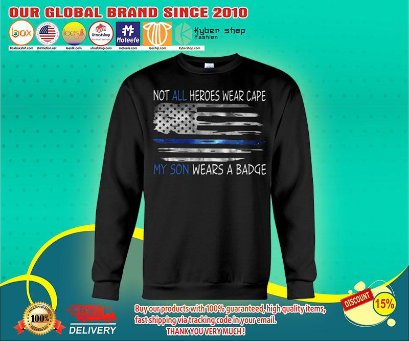 Not all hero wear cape my son wears a badge shirt