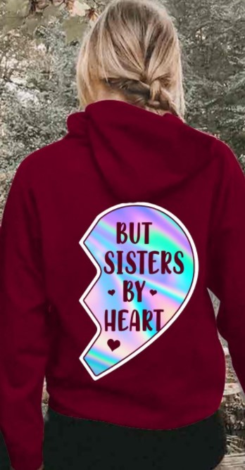 Not sisters by blood and but sisters by heart 3D hoodie