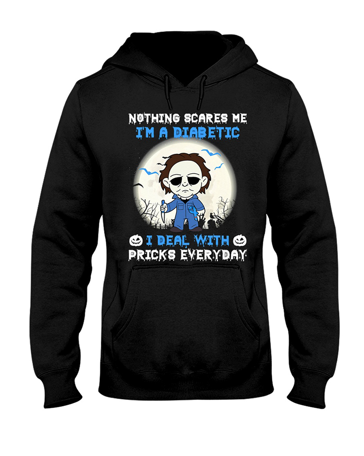 Michael Myers Nothing Scares Me Im A Diabetic I Deal With Pricks Everyday shirt and hoodie 8 Nothing Scares Me Im A Diabetic I Deal With Pricks Everyday T Shirt4