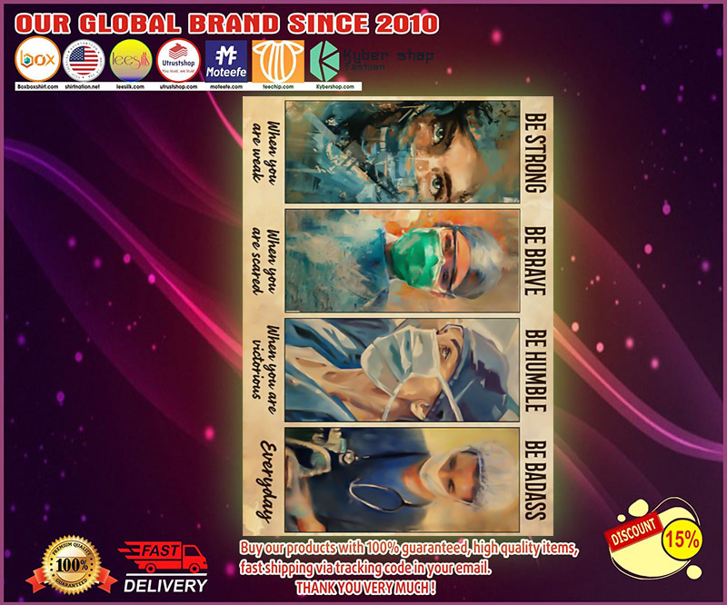 Nurse physicians be strong be brave be humble be badass poster 9 Nurse physicians be strong be brave be humble be badass poster
