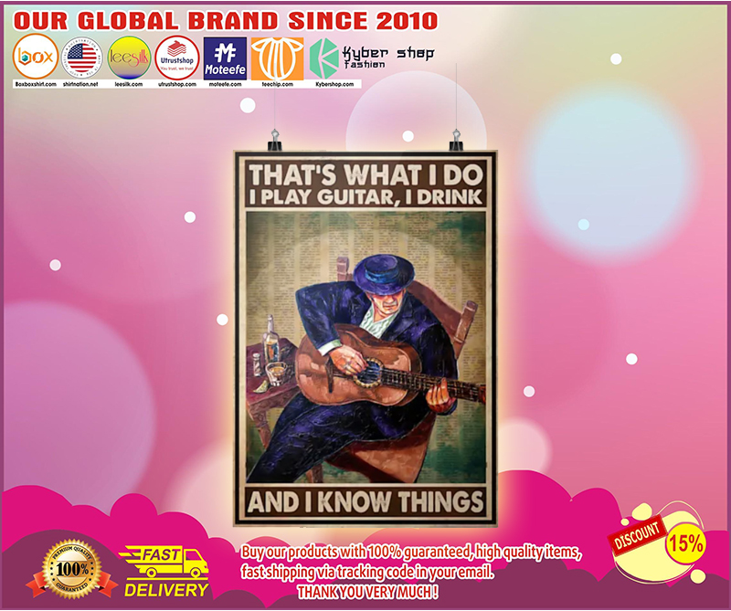 Old man Thats what I do I play guitar I drink and I know things poster 1 2 1