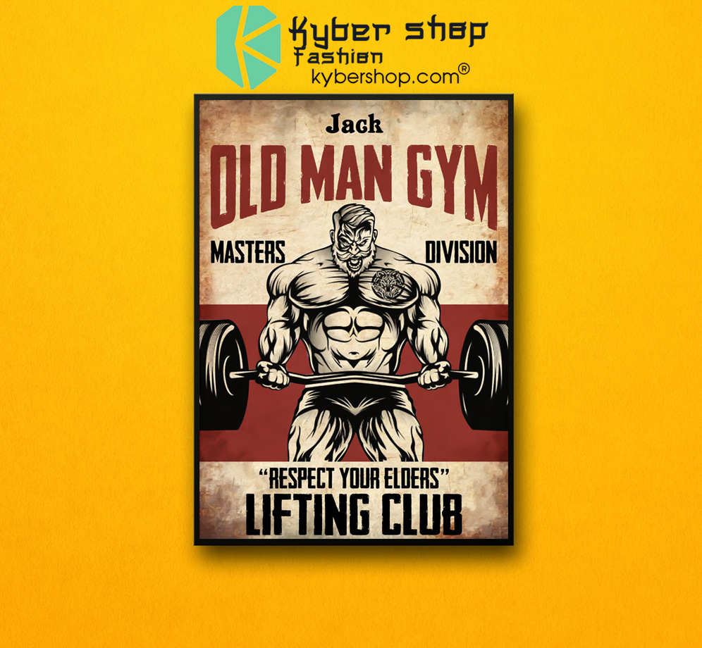 Old man gym masters division respect your elders lifting club poster 6