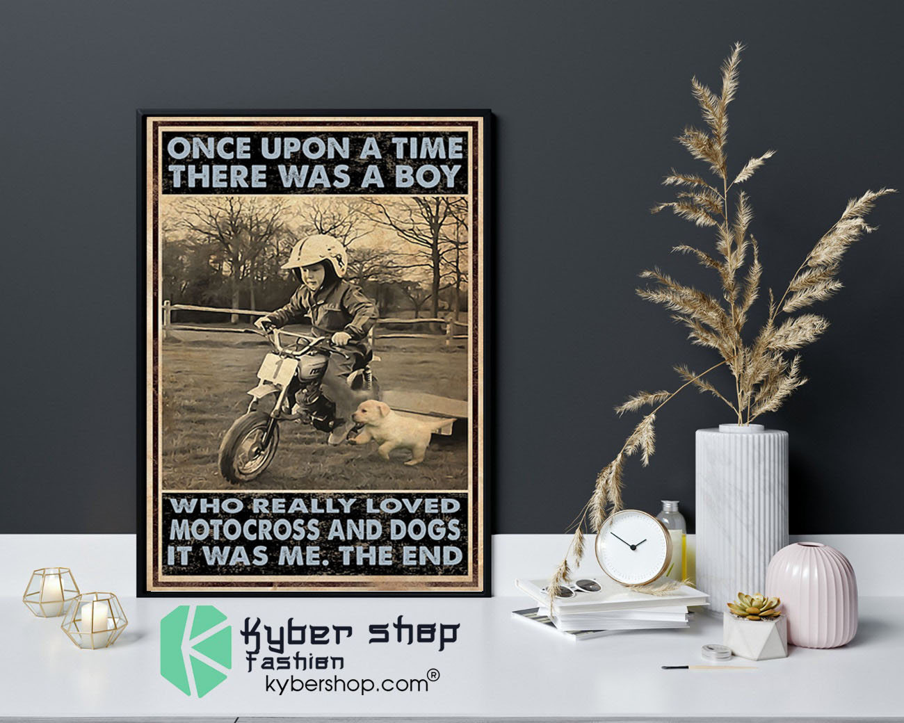 Once upon a time there was a boy who really loved motocross and dogs poster 8 Once upon a time there was a boy who really loved motocross and dogs poster9