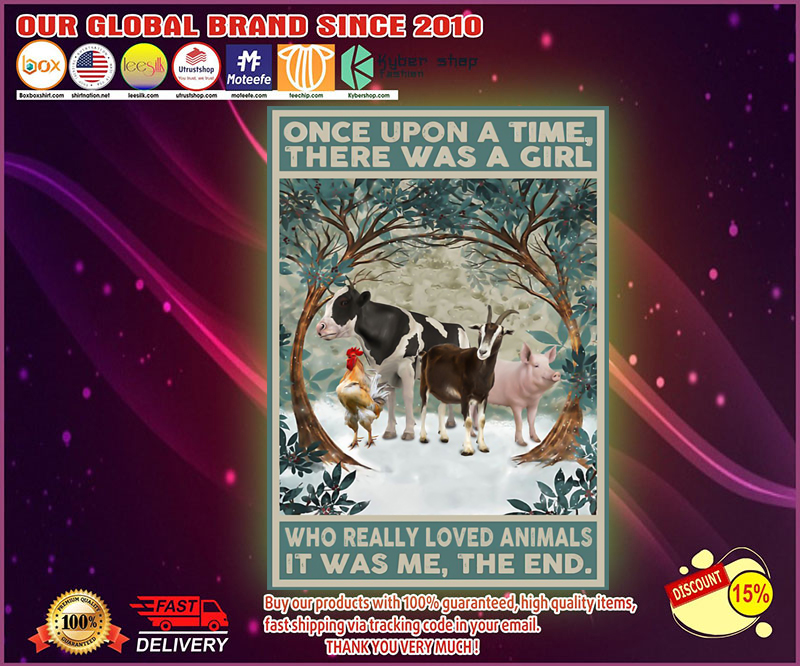 Once upon a time there was a girl who really loved animals poster