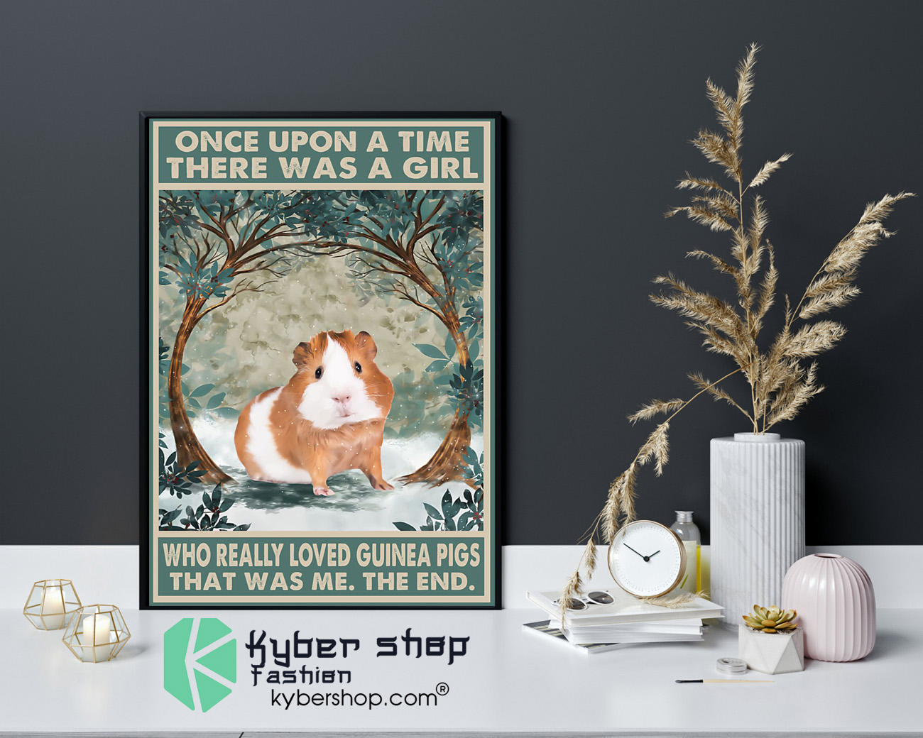 Once upon a time there was a girl who really loved guinea pigs poster
