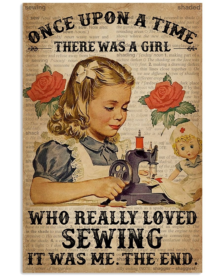 Once upon a time there was a girl who really loved sewing poster