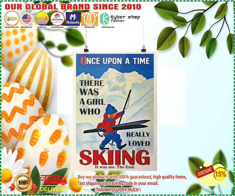 Once upon a time there was a girl who really loved skiing poster 1 Once upon a time there was a girl who really loved skiing poster
