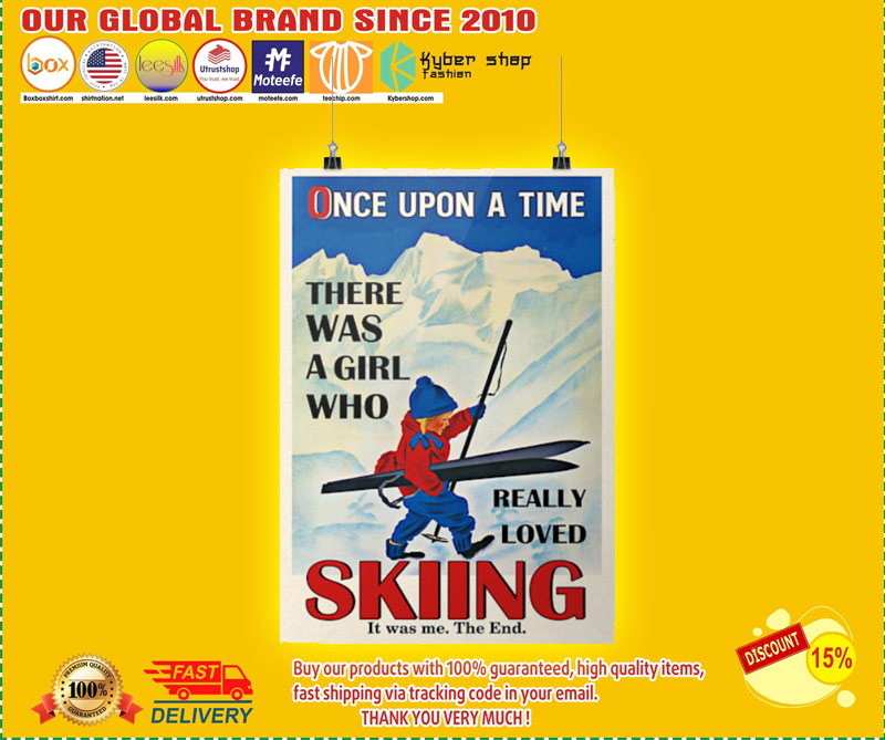 Once upon a time there was a girl who really loved skiing poster 3 Once upon a time there was a girl who really loved skiing poster