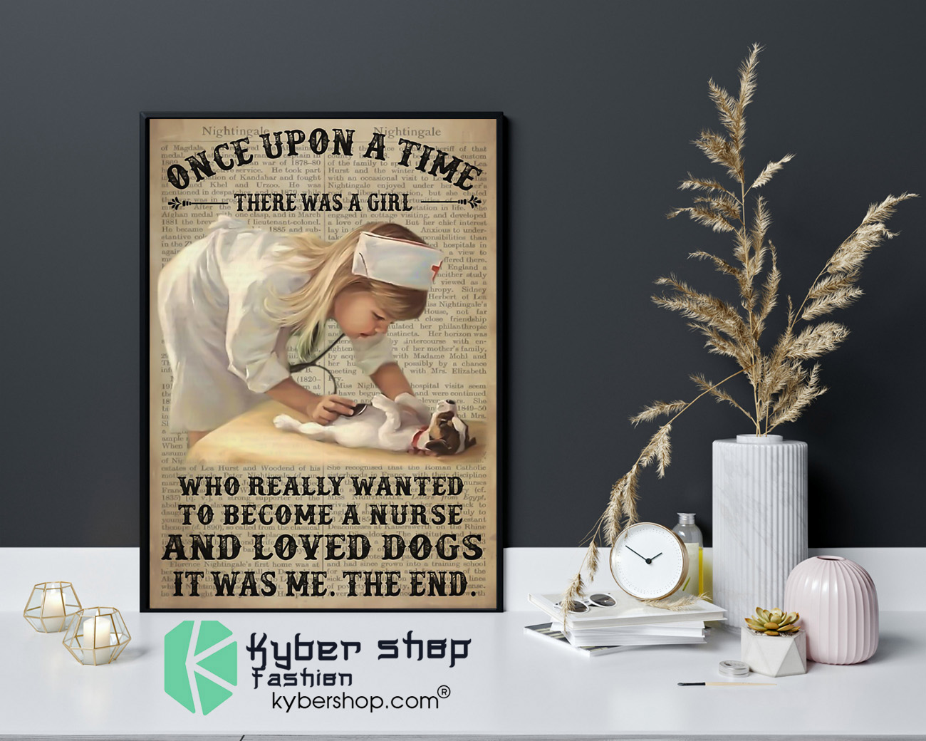 Once upon a time there was a girl who really wanted to become a nurse and loved dogs poster 9 Once upon a time there was a girl who really wanted to become a nurse and loved dogs poster 4