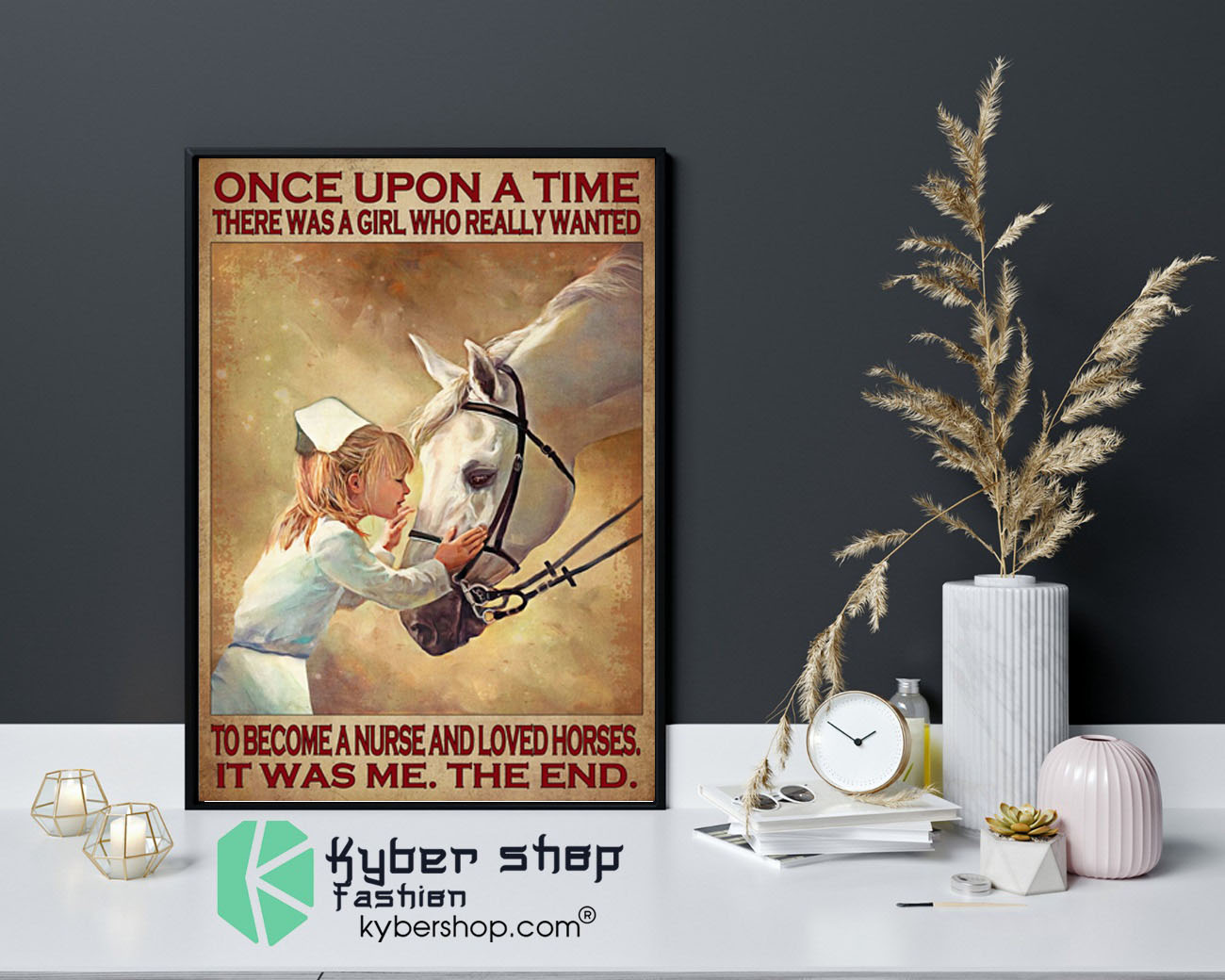 Once upon a time there was a girl who really wanted to become a nurse and loved horses poster9