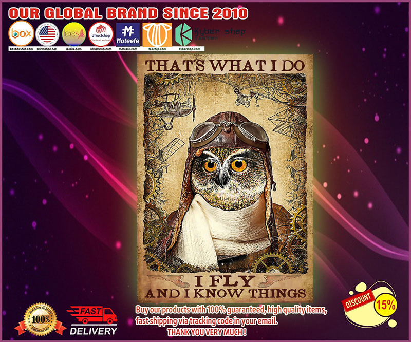 Owl that's what I do I fly and I know things poster 9 Owl thats what I do I fly and I know things poster