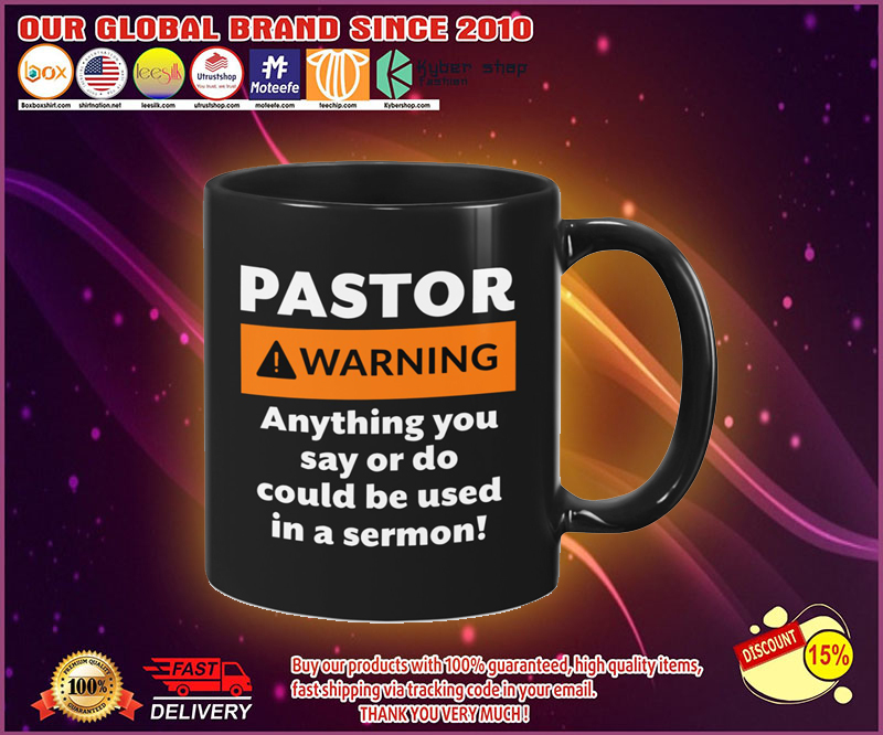 Pastor warning anything you say or do could be used in a sermon mug 4