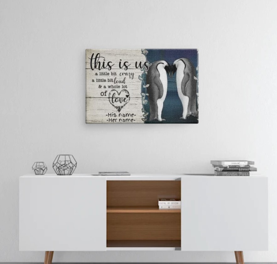 Penguin This is us a little bit crazy a little bit loud and a whole lot of love poster