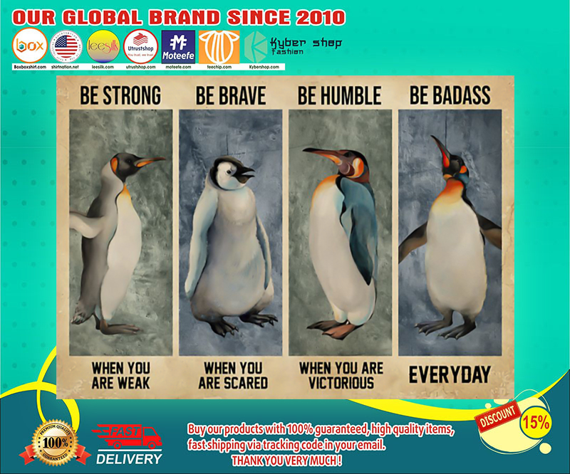 Penguin be brave be strong be humble be badass poster poster