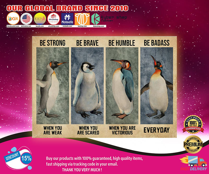 Penguinbebravebestrongbehumblebebadassposterposter