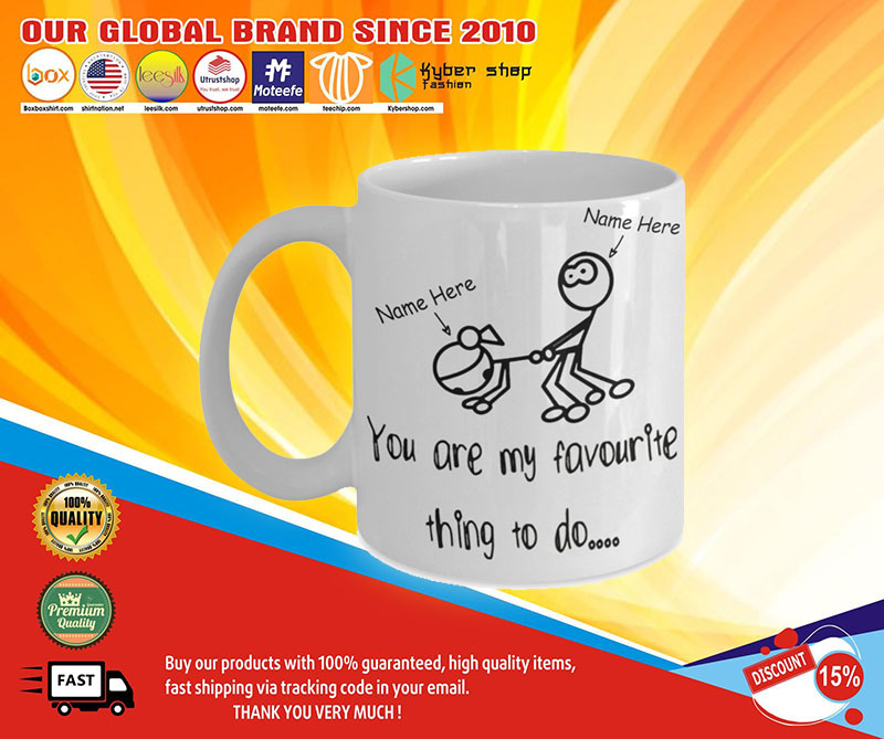 PersonalizedMugYouAreMyFavouriteThingToDo