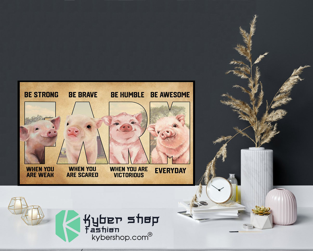 Pig farm be strong be brave be humble be awesome poster9