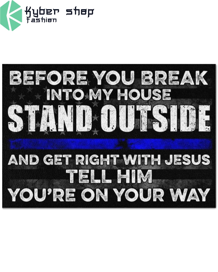 Police Before you break into my house stand outside doormat