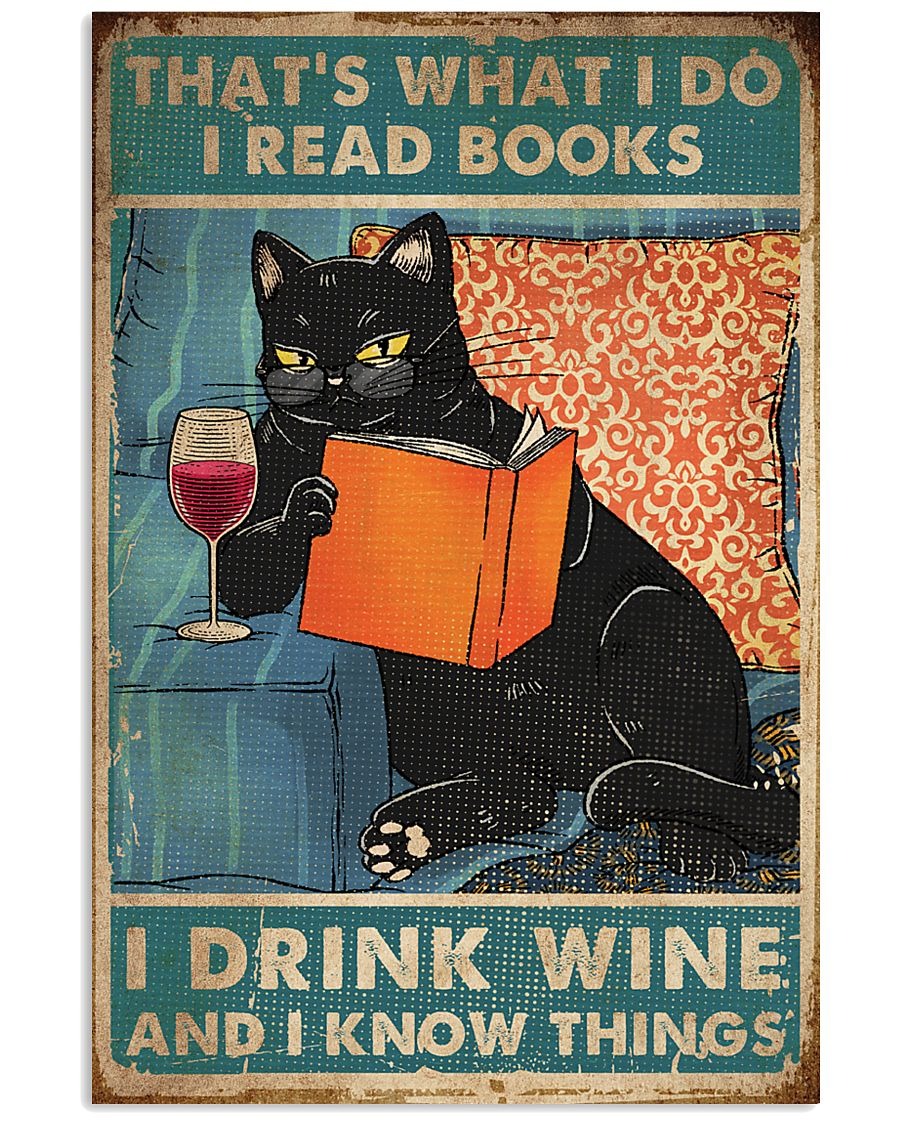 Poster Cat That's what I do I read books I drink wine and I know things