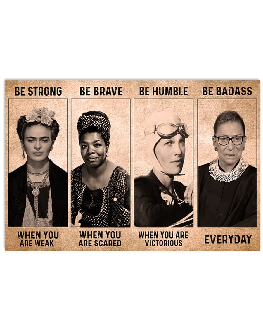 Poster Frida Kahlo be strong when you weak Ruth Bade be badass everyday 11 Poster Frida Kahlo be strong when you weak Ruth Bade be badass everyday