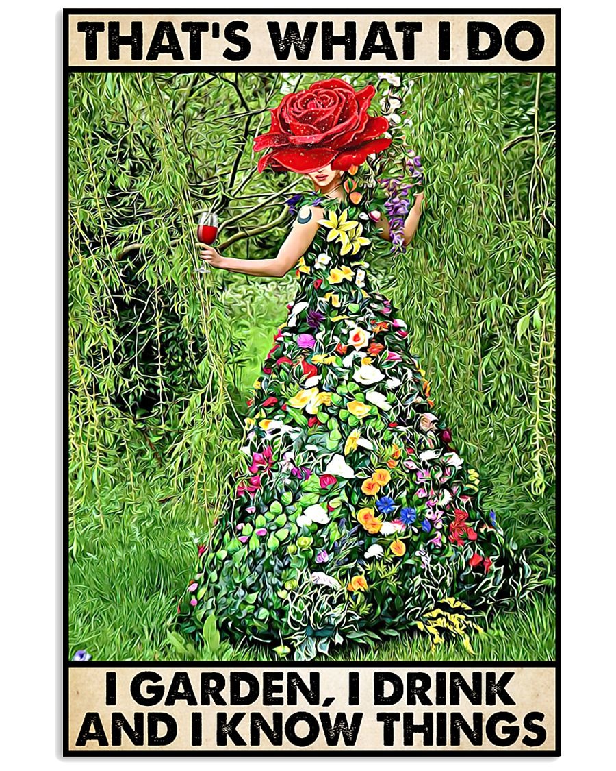 Poster Gardening that's what I do I garden I drink and I know things