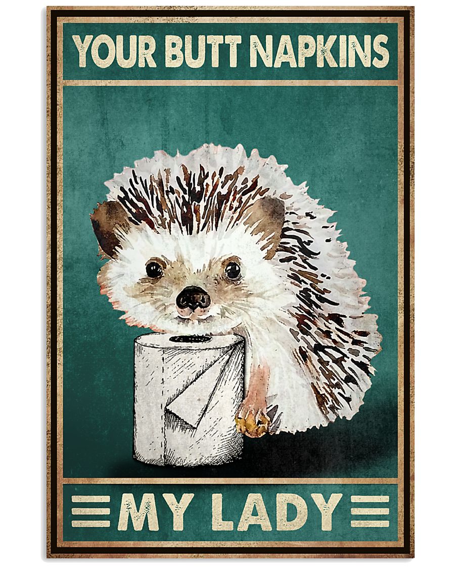 Poster Hedgehog your butt napkins my lady