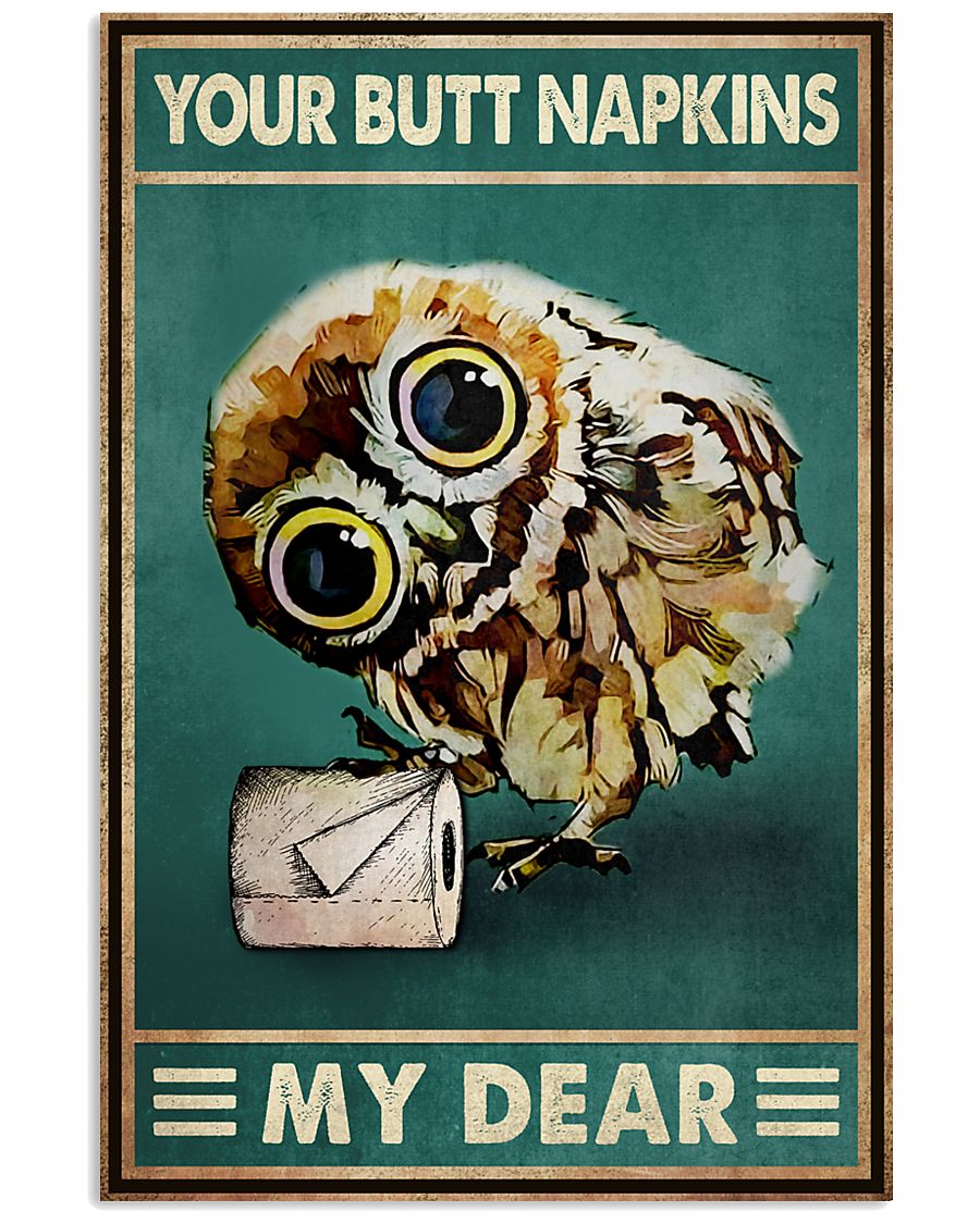 Poster Owl your butt napkins my dear