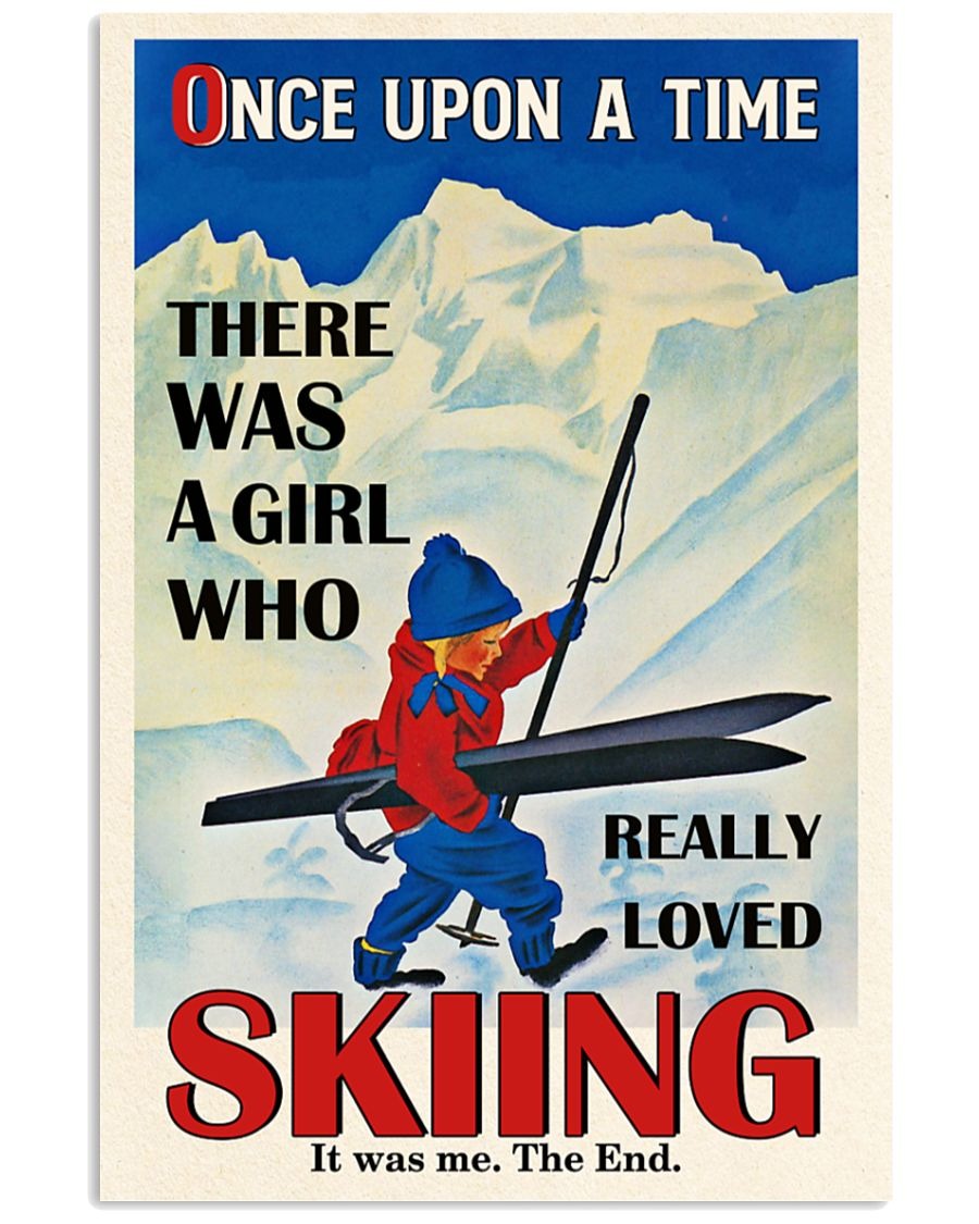 Poster There was a girl who really loved skiing it was me