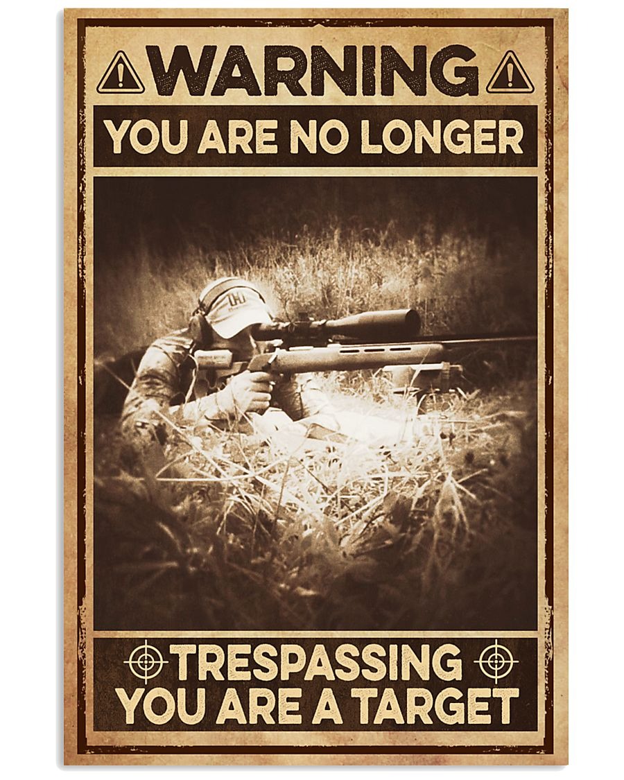 Poster Warning you are no longer trespassing you are a target