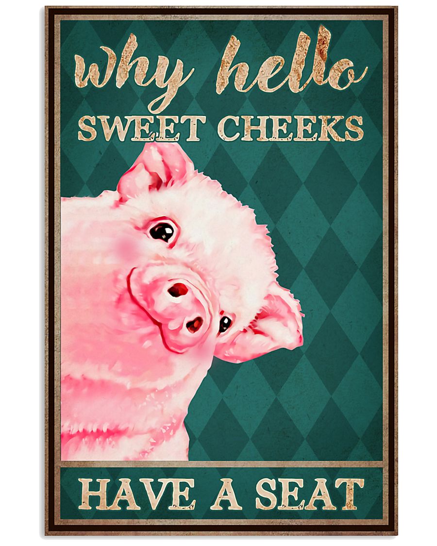 Poster why hello sweet cheeks have a seat