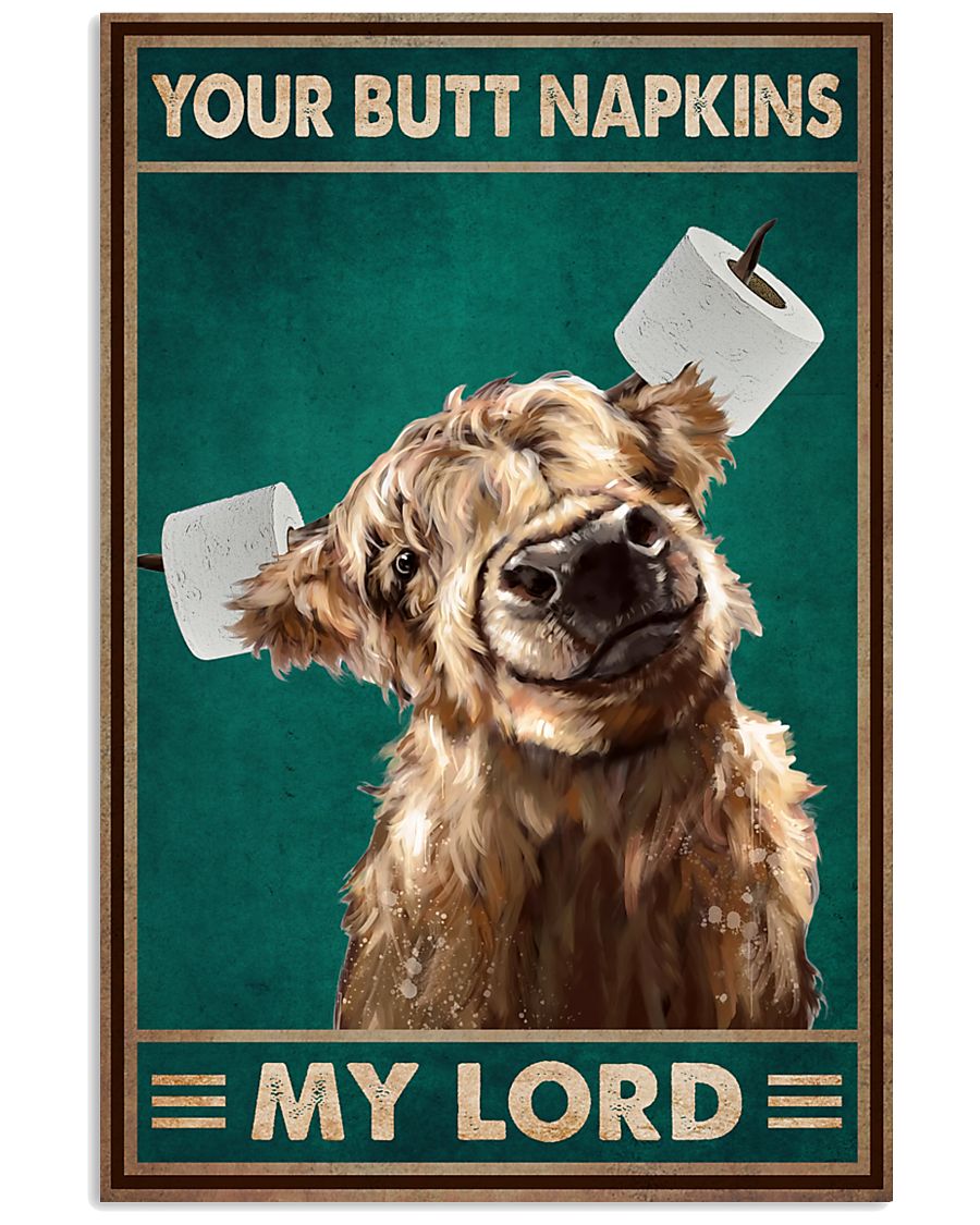 Poster your butt napkins my lord