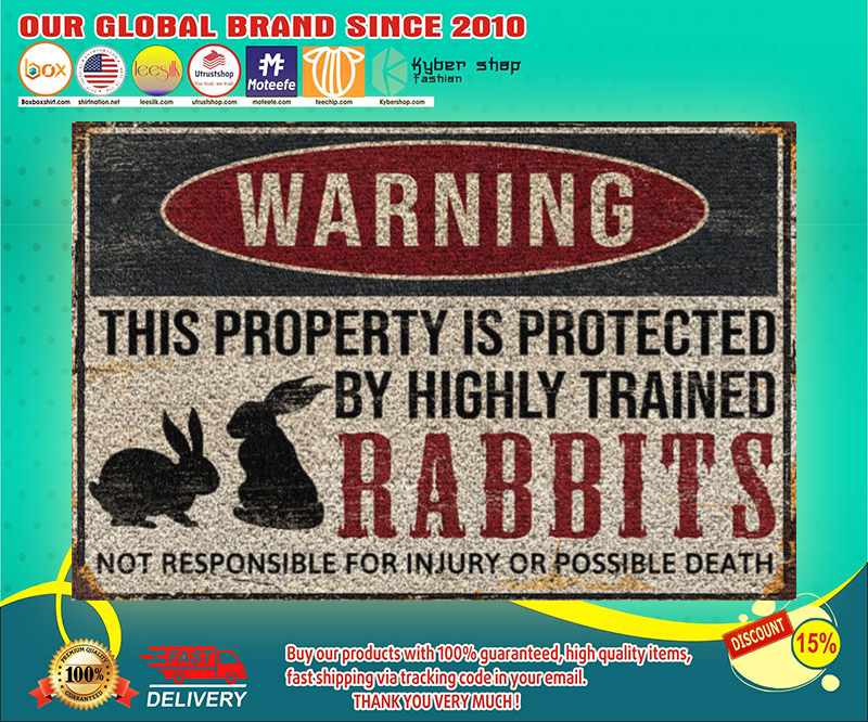 Rabbits warning this property is protected by highly trained poster