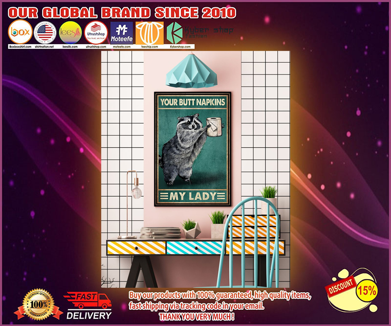 Raccoon your butt napkins my lady poster
