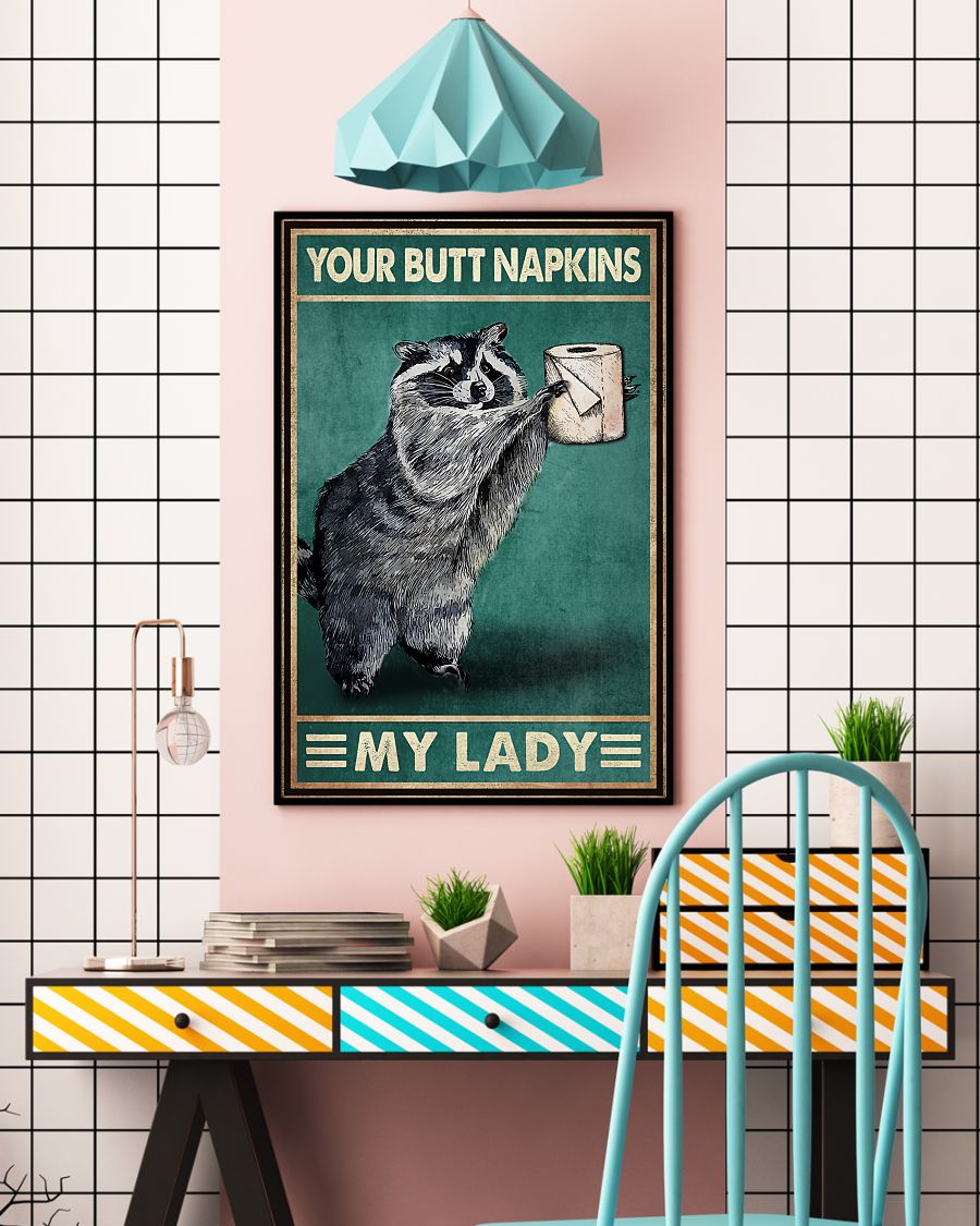 Raccoon your butt napkins my lady poster