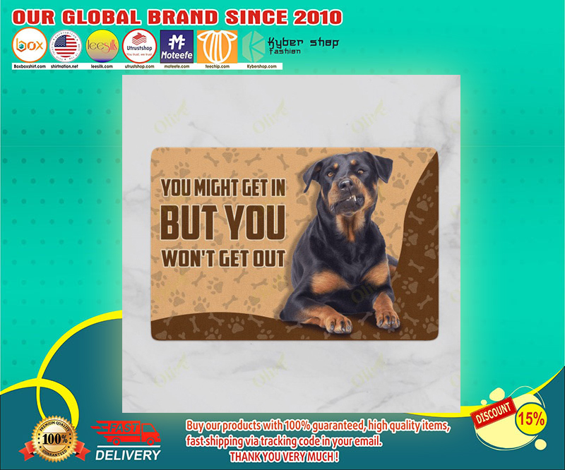 Rottweiler you might get in but you won't get out doormat 9 Rottweiler you might get in but you wont get out doormat