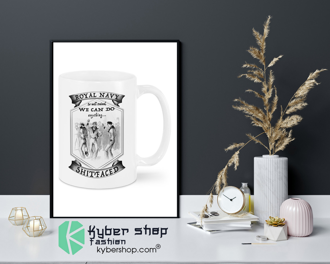 Royal navy so well trained we can do anything shitfaced mug 4