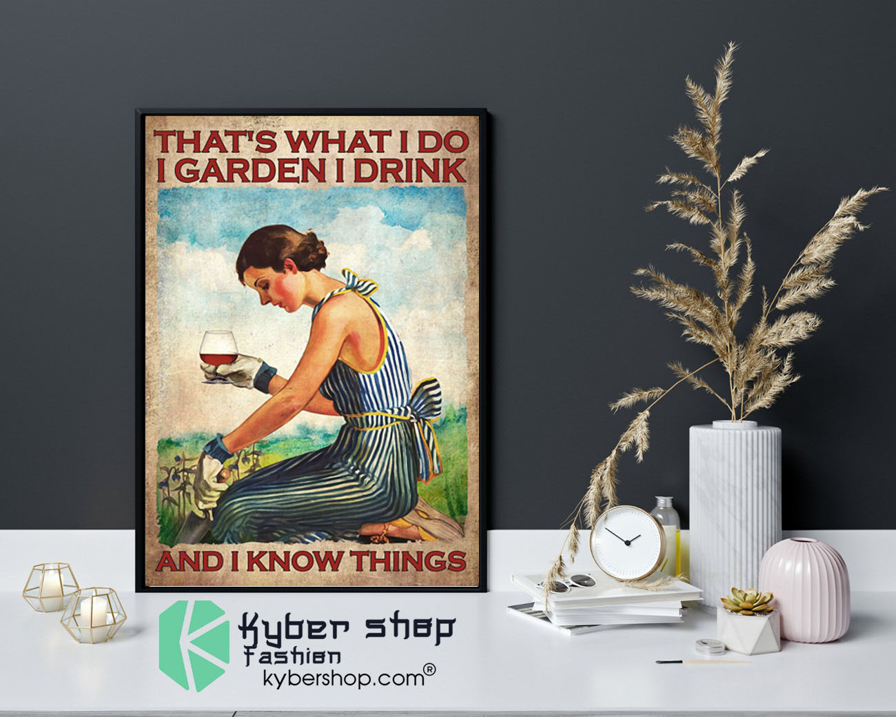 Rum wine Thats what I do I garden I drink and I know things poster9