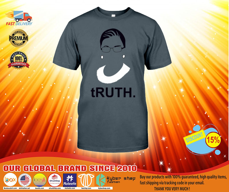Ruth Bader Ginsburg tRUTH shirt