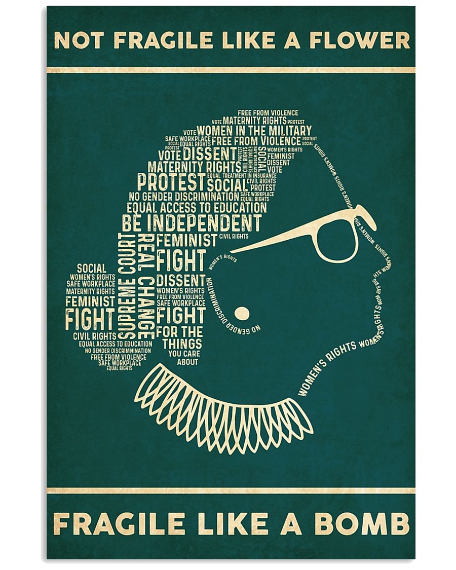 Ruth Bader not fragile like a flower fragile like a bomb poster