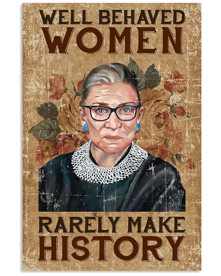 Ruth Bader well behaved women rarely make history poster