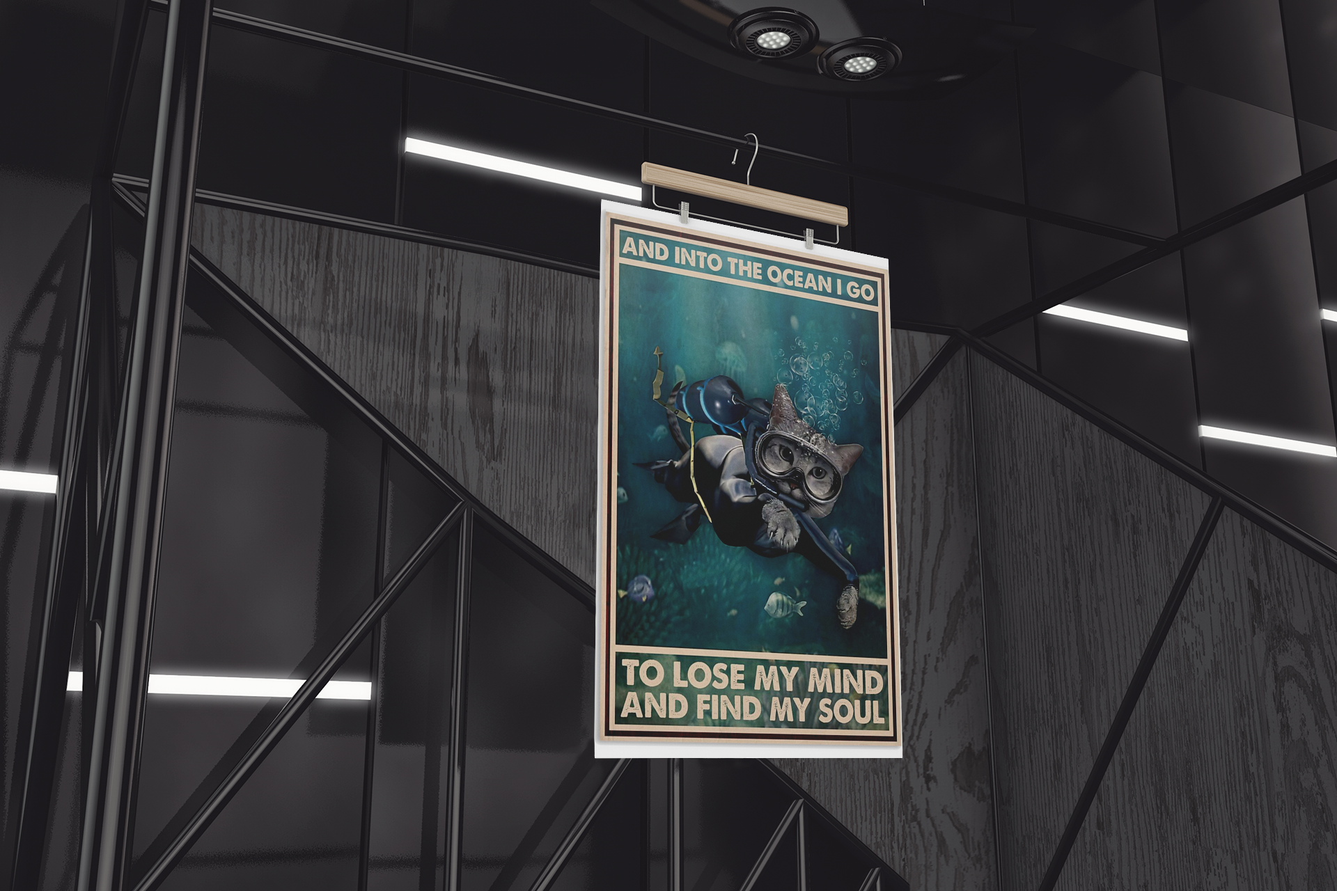 Scuba diving cat And into the ocean I go to lose my mind and find my soul poster
