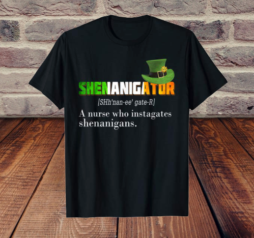 Shenanigator A Nurse Who Instigates Shenanigans shirt