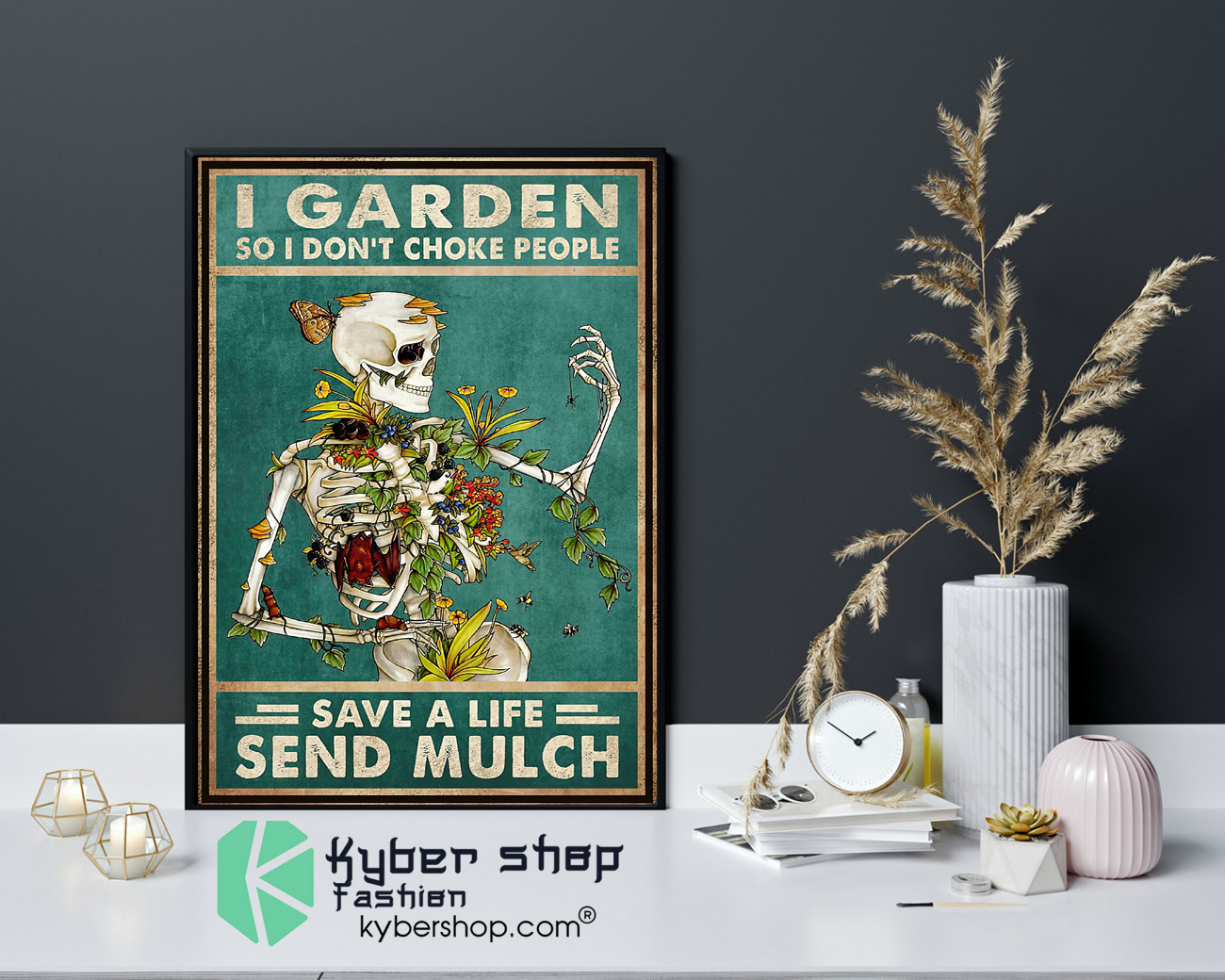 Skeleton I garden so I dont choke people save a life send mulch poster 4