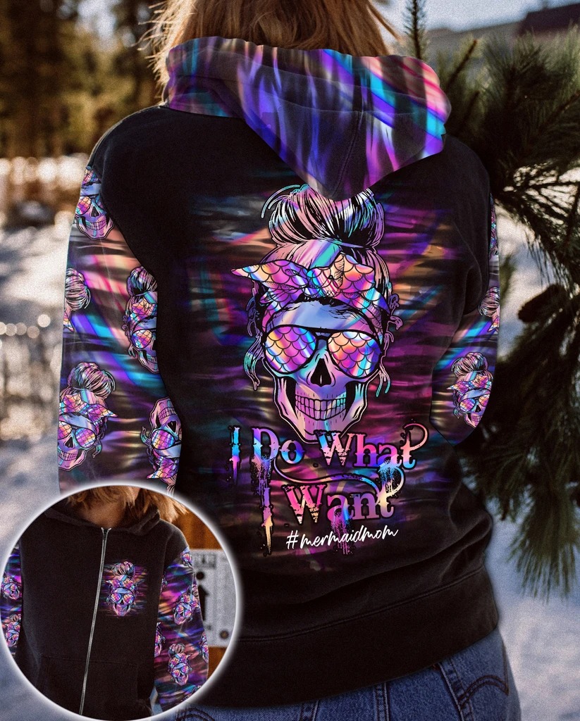 Skull I do what I want mermaid mom 3D hoodie zip