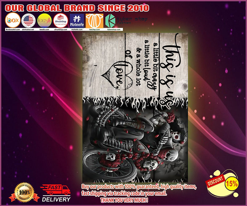 Skull Motorbike This is us a little bit crazy a little bit loud custom personalize name poster 9 Skull Motorbike This is us a little bit crazy a little bit loud a whole lot of love custom personalize name poster