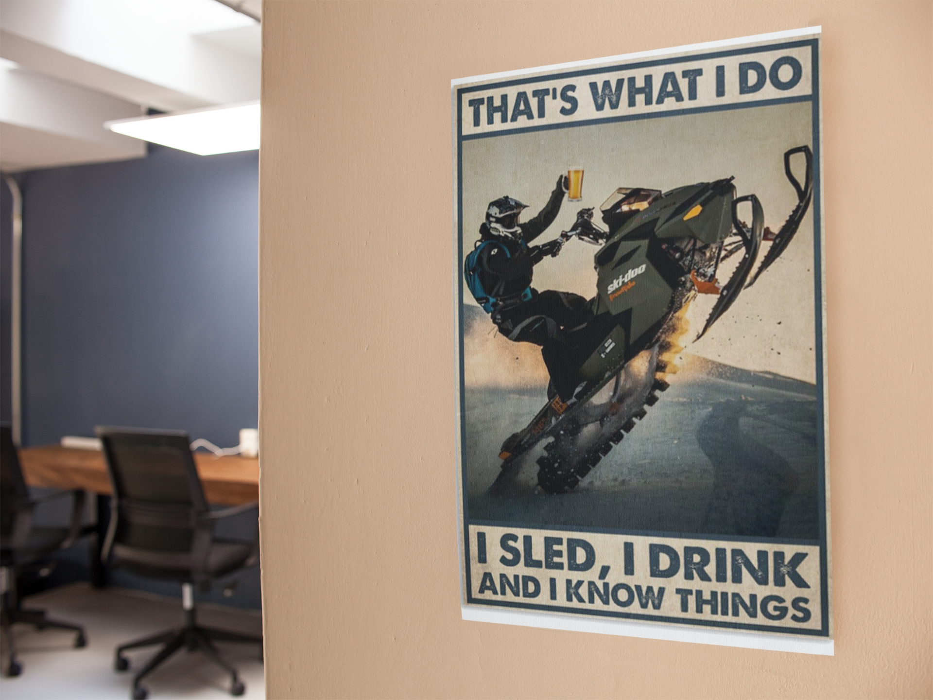 Sled that's what I do I sled I drink and I know things poster 8 Sled that s what I do I sled I drink and I know things poster