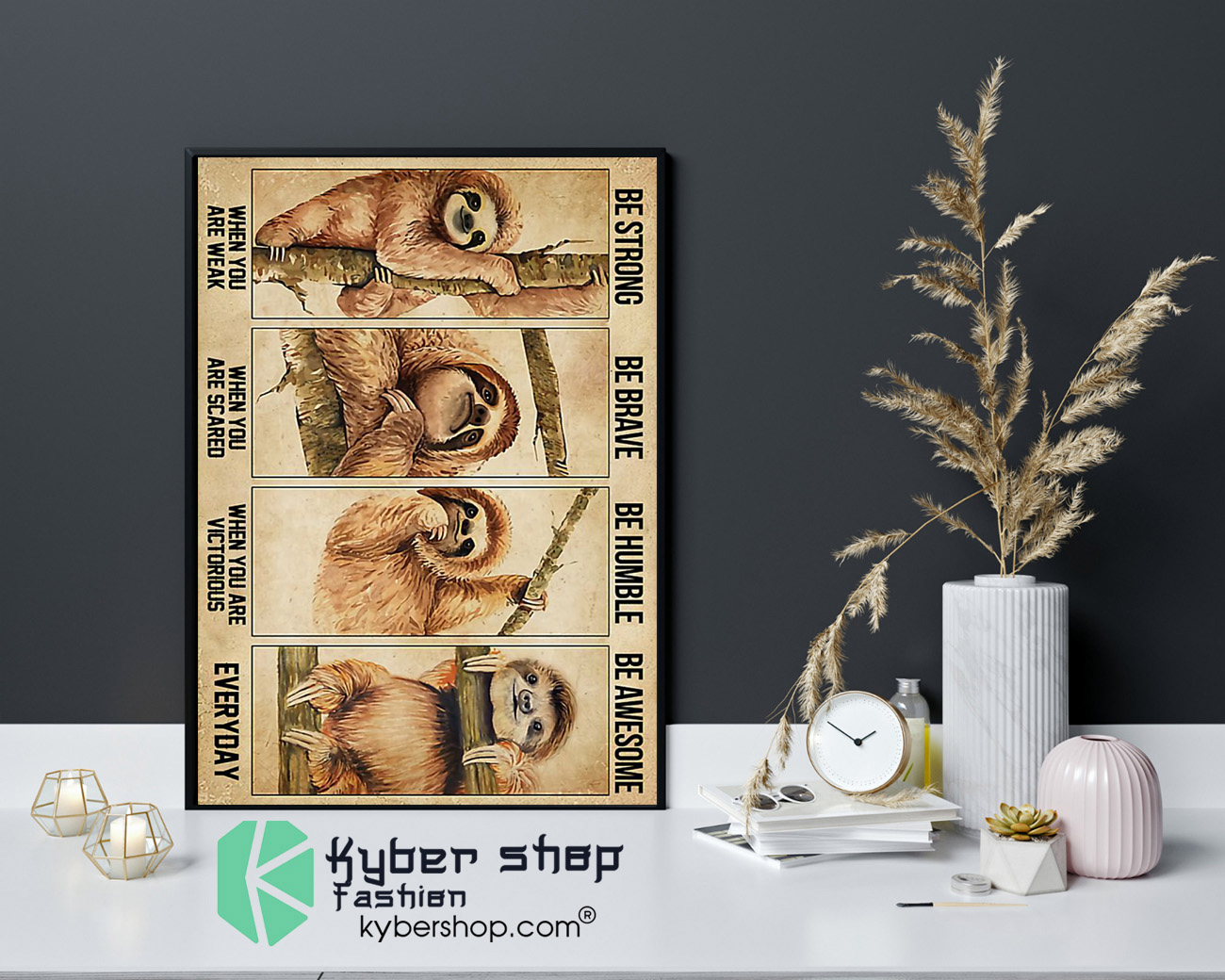 Sloth be strong be brave be humble be awesome poster 4 1